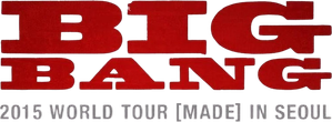 BIGBANG WORLD TOUR 2015 [MADE] IN SEOUL