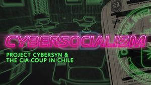 Cybersocialism: Project Cybersyn & The CIA Coup in Chile film complet