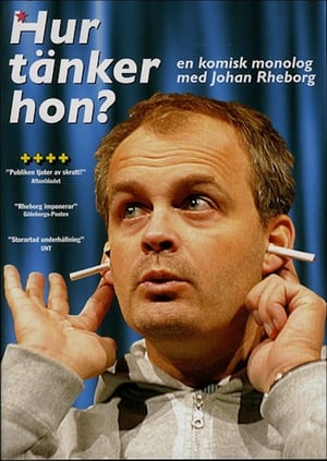 Poster Johan Rheborg: Hur tänker hon? 2007