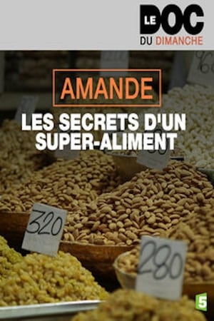 Poster Amande, les secrets d'un super-aliment 2017