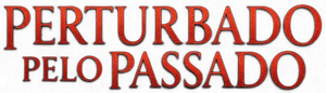 Perturbado Pelo Passado
