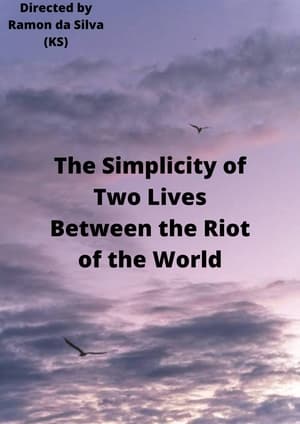 Poster The Simplicity of Two Lives Between the Riot of the World (2021)