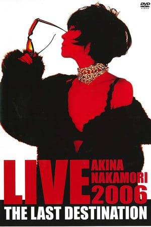 Image AKINA NAKAMORI LIVE TOUR 2006 The Last Destination
