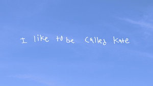 I Like To Be Called Kate 1