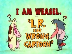 I Am Weasel I.R. in Wrong Cartoon