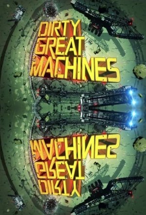 Dirty Great Machines