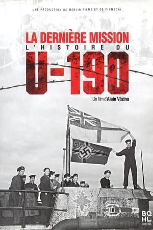 La dernière mission : l'histoire du U-190 film complet