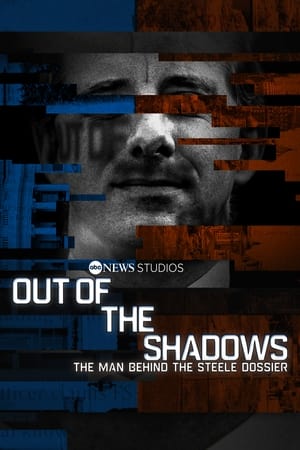 Poster Out of the Shadows: The Man Behind the Steele Dossier (2021)