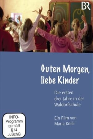 Poster Good morning, dear children – the first three years at the Waldorf School (2011)