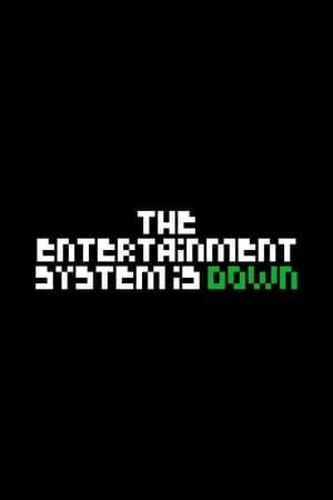 The Entertainment System Is Down 