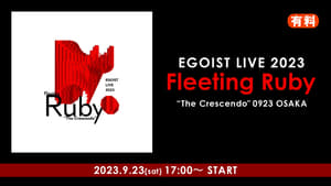 EGOIST LIVE 2023 Fleeting Ruby “The Crescendo”