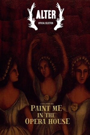 Paint Me in the Opera House film complet