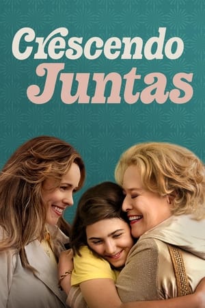 Assistir Crescendo Juntas Online Grátis