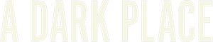 A Dark Place — Logos 2