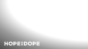 Hope or Dope