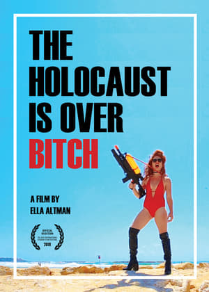 The Holocaust Is Over, Bitch