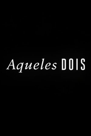 Aqueles Dois