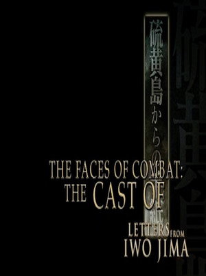 Poster The Faces of Combat The Cast of Letters From Iwo Jima
