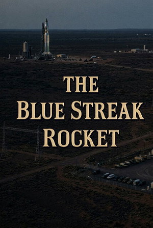 The Blue Streak Rocket: Britain's Part in Europe's Space Plan (1964)