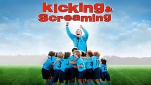 Kicking & Screaming 2005