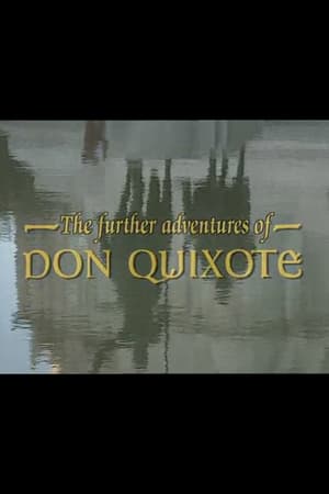The Further Adventures of Don Quixote