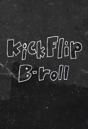 KickFlip B-roll