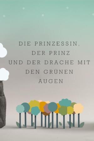 Die Prinzessin, der Prinz und der Drache mit den grünen Augen film complet