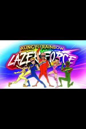 Kung Fu Rainbow Lazer Force