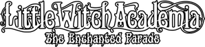 Little Witch Academia: The Enchanted Parade