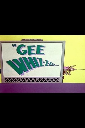 Gee Whiz-z-z-z-z-z-z Gee Whiz-z-z-z-z-z-z
