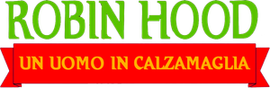 Robin Hood - Un uomo in calzamaglia