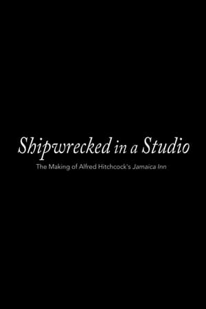 Poster Shipwrecked in a Studio: The Making of Alfred Hitchcock's Jamaica Inn (2015)