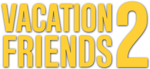 Vacation Friends 2