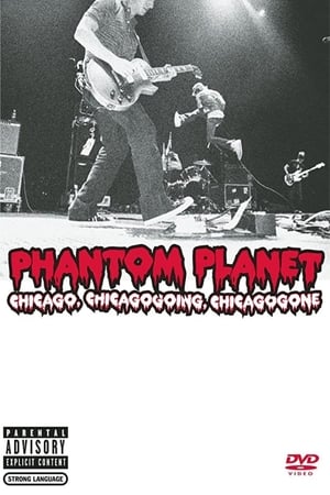 Poster Phantom Planet: Chicago, Chicagogoing, Chicagogone (2004)