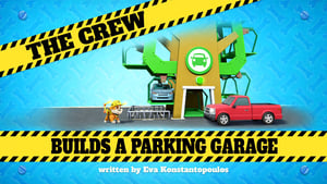 Rubble & Crew The Crew Builds a Parking Garage