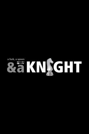 Poster A Fork, A Spoon & A Knight (2015)