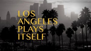 Los Angeles Plays Itself (2004)