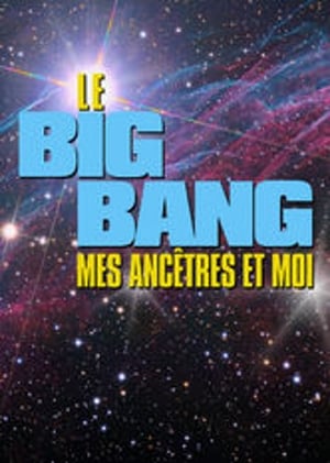 Poster Le Big bang, mes ancêtres et moi (2009)