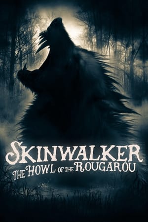 Poster Skinwalker: The Howl of the Rougarou (2021)