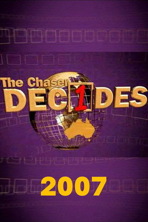 The Chaser Election Collection - The Chaser Decides: 2007