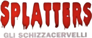 Splatters - Gli schizzacervelli