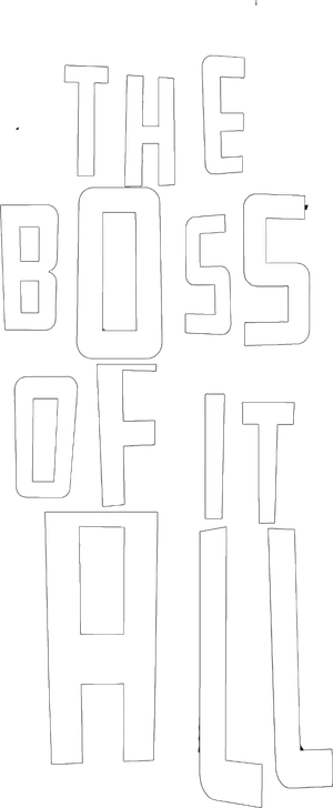 The Boss of It All