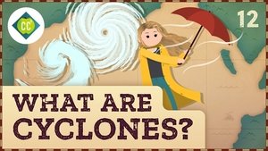 Crash Course Geography What Are the Different Types of Cyclones?