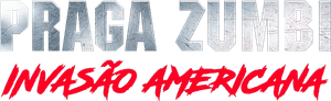 Praga Zumbi: Invasão Americana