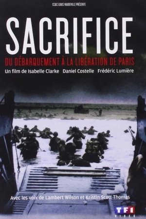 Sacrifice, du débarquement à la libération de Paris Sacrifice, du débarquement à la libération de Paris