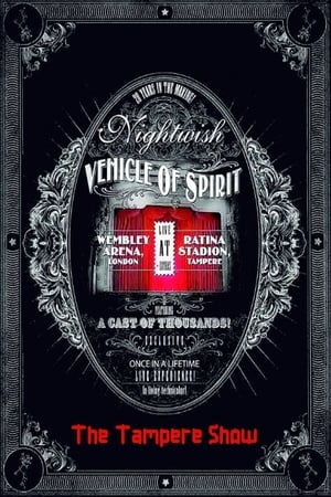 Nightwish: Vehicle Of Spirit - The Tampere Show