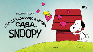 Snoopy Apresenta – Não Há Nada Como a Nossa Casa, Snoopy