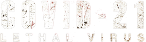 COVID-21: Lethal Virus