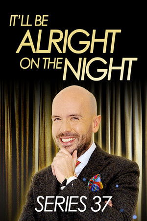 It'll be Alright on the Night - Series 37
