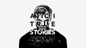 Dj Avicii Và Những Câu Chuyện Có Thật - Avicii: True Stories (2017)